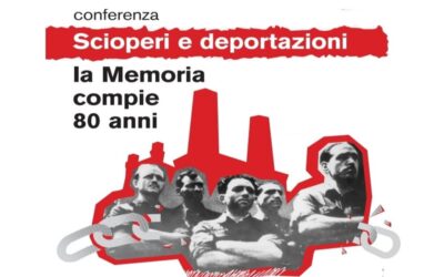 In ricordo dei drammatici scioperi di 80 anni fa